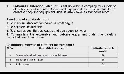 calibration lab which is also known as standard room in manufacturing plant and then we have a professional calibration labs established by measurement expert and then they at the higher level at