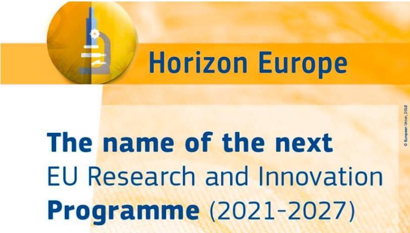 The new Framework Program for Research and Innovation 2021-2027 will be named Horizon Europe and a budget of almost 100 billion Euros Allocation of more funding for collaborative research projects