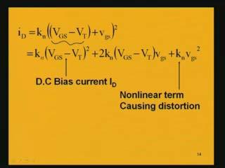 expression K n into V GS -V T whole square is nothing but the DC biasing current capital I capital D.