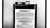 ADHESIVES SCREENSEAL 77 Screenseal 77 is a premium specialty frame adhesive. As a Frame Adhesive May be used to bond any fabric to metal or wood. In the case of wood, the wood should first be primed.