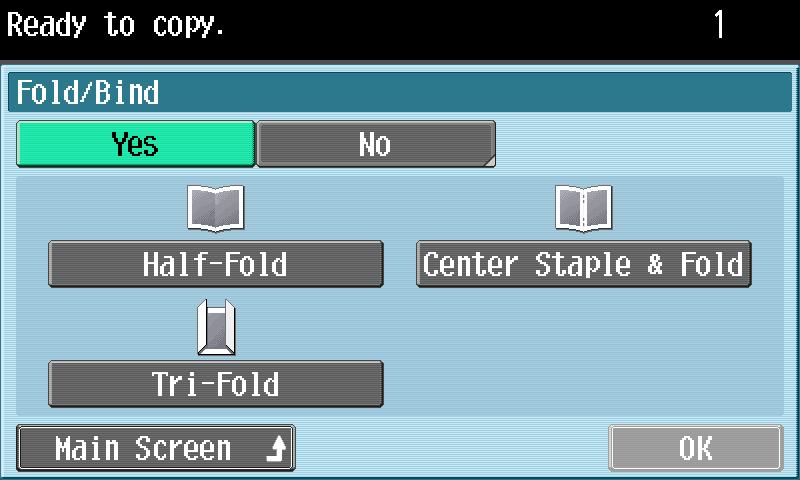 Using copy functions Touch [Fold/Bind]. To return to the main screen, touch [Main Screen].