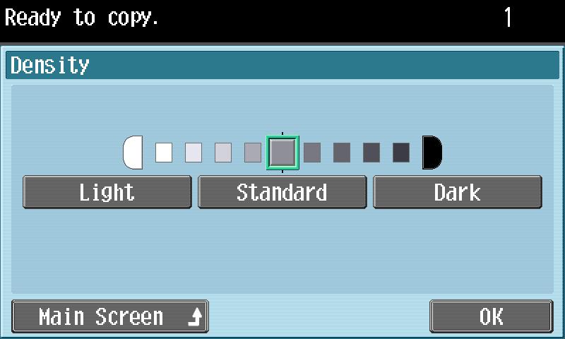 Using copy functions Touch [Density]. 3 The Density screen appears. Select the desired Density setting.