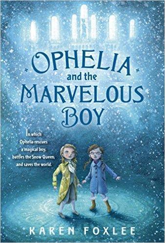 Ophelia and the Marvelous Boy by Karen Foxlee This is the story of unlikely heroine Ophelia Jane Worthington-Whittard who doesn't believe in anything that can't be proven by science.