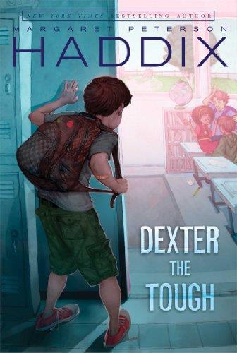 Dexter the Tough by Margaret Peterson Haddix I'm the new kid. I am tuf. This morning I beat up a kid.