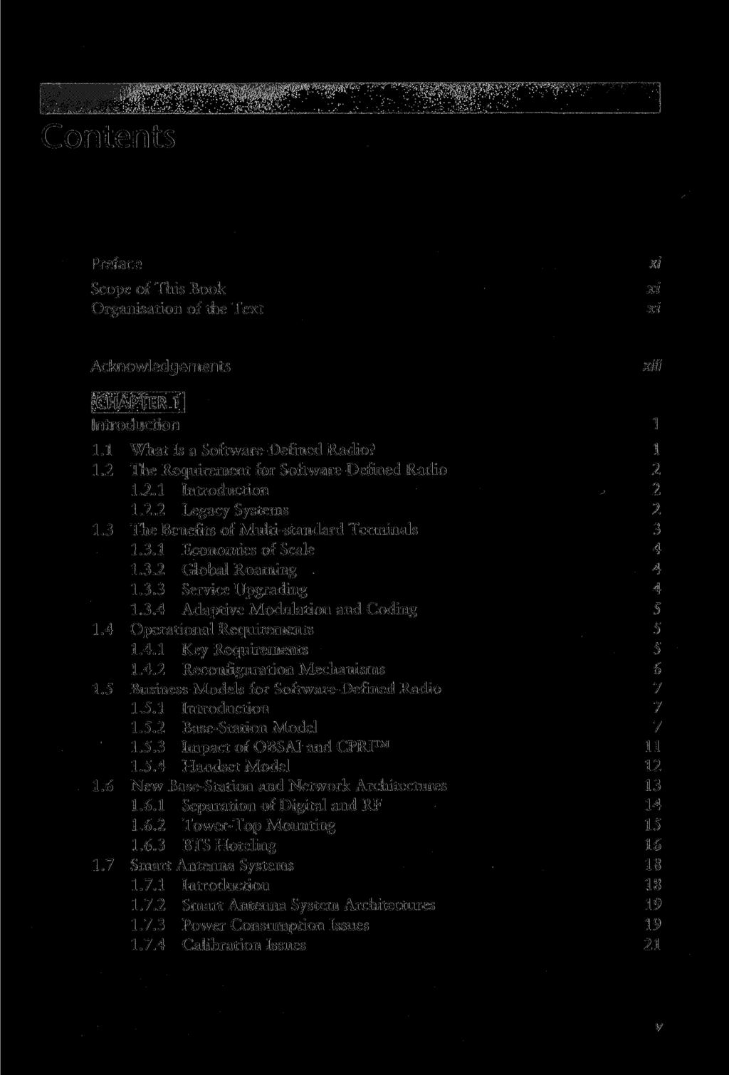 Contents Preface Scope of This Book Organisation of the Text xi xi xi Acknowledgements xiii CHAPTER 1 Introduction 1 1.1 What Is a Software-Defined Radio? 1 1.2 The Requirement for Software-Defined Radio 2 1.