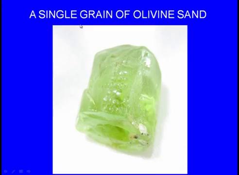 (Refer Slide Time: 21:26) Here we can see a single grain of the olivine sand, you can see this is a