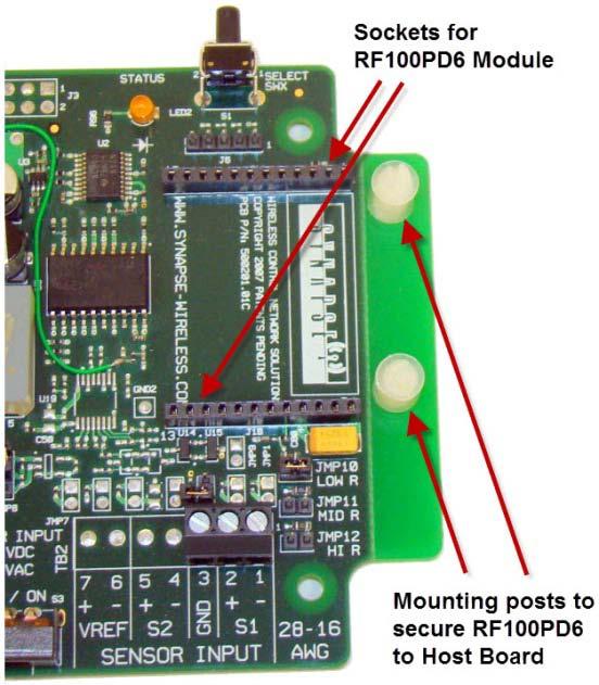 1.5 Board Mounting Considerations The RF100 modules are designed to mount into a receptacle (socket) on the host board. Picture 1.1 shows an RF100PD6 module plugged in to a host board.