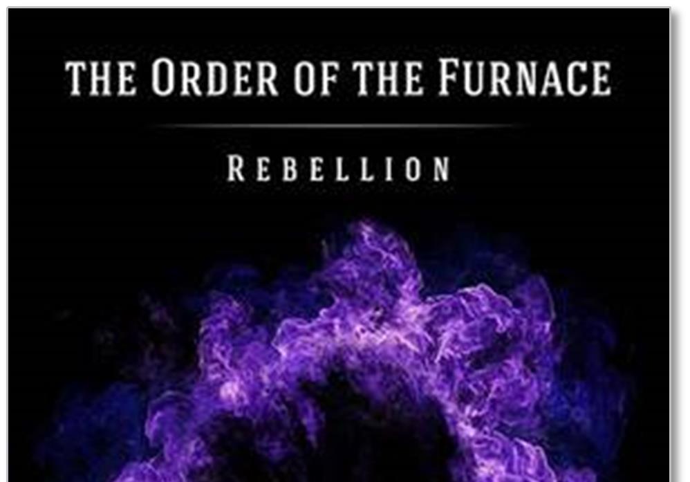 Lovereading4kids Reader reviews of Rebellion by Alex Keller Part of The Order of the Furnace Series Below are the complete reviews, written by Lovereading4kids members.