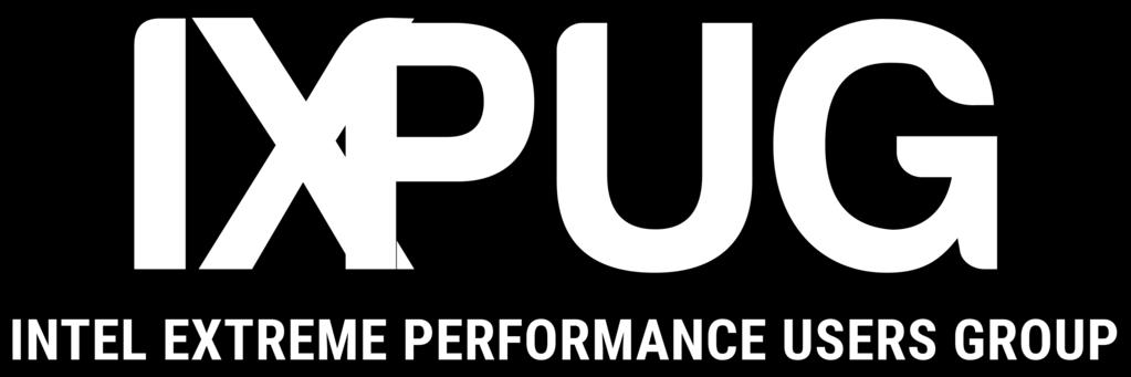 IXPUG KNL Launch Tutorial Jul 16 IXPUG Workshop & BoF Apr 17: IXPUG Annual Conf (UK) Sep