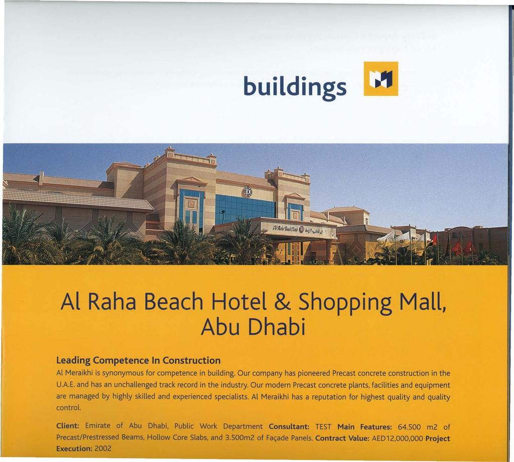 buildings Al Raha Beach Hotel & Shopping Mall, Abu Dhabi Leading Competence In Construction Al Meraikhi is synonymous for competence in building.