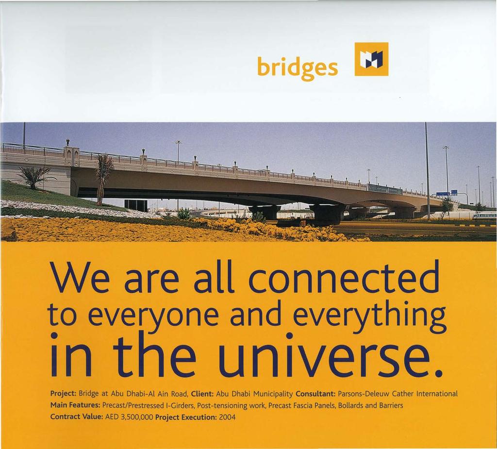 bridges We are all connected to everyone and everything in t e universe.