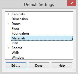 Home Designer Architectural 2017 User s Guide To set material defaults 1. Select Edit> Default Settings to open the Default Settings dialog. 2. There are a two options.