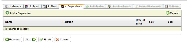 If you would like to continue on with adding dependents, subsidies, letter inserts, please continue on by clicking next.
