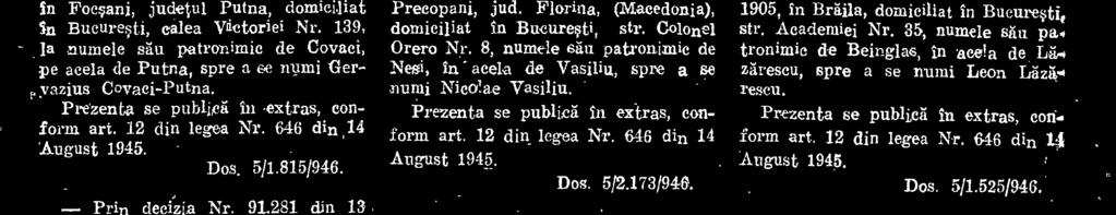 Septemvrie 1946, s'a sehimbat del& Carol Fichler, naseat la 1 Iunie 1919, In Bucuresti, domiciliat In Bueuresti, str. Calusei Nr.