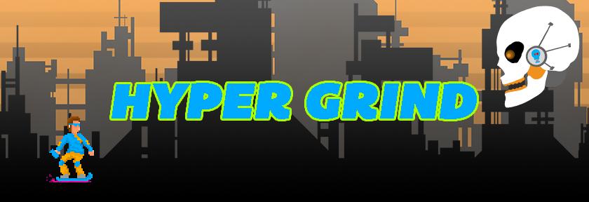 GAME UMENT HYPER GRIND A Cyberpunk Runner