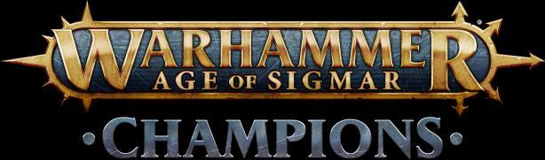 Warhammer Age of Sigmar: Champions Tournament Policy Effective of 3rd of August, 2018 1: Introduction Welcome to the world of Warhammer Champions Organised Play.