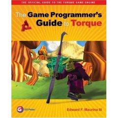 Game Programmer's Guide to Torque By Edward F.