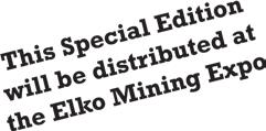 This full color glossy magazine will be published in June, and, along with the June Mining Quarterly, will be distributed at the Elko Mining Expo, June 5 thru 9, 2017 FULL PAGE, FULL COLOR AD 8.