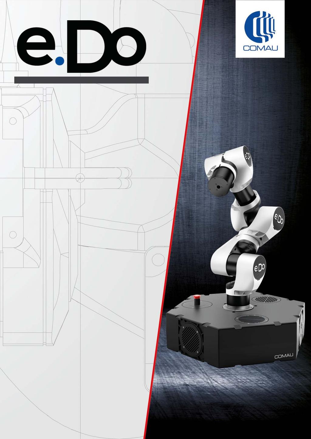 Robot e.do Rel. 00 - Versions: 4 axes and 6 axes Certifications, Service, Warranty Directives and reference standards according to which the Robot has been certified.