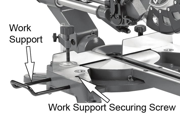 FITTING WORK SUPPORTS 1. Loosen the work support securing screw. 2. Slide the work supports into place as shown. 3. Secure them in place by tightening the work support securing screw.