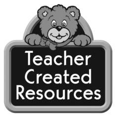 Teacher Created Resources, Inc. 6421 Industry Way Westminster, CA 