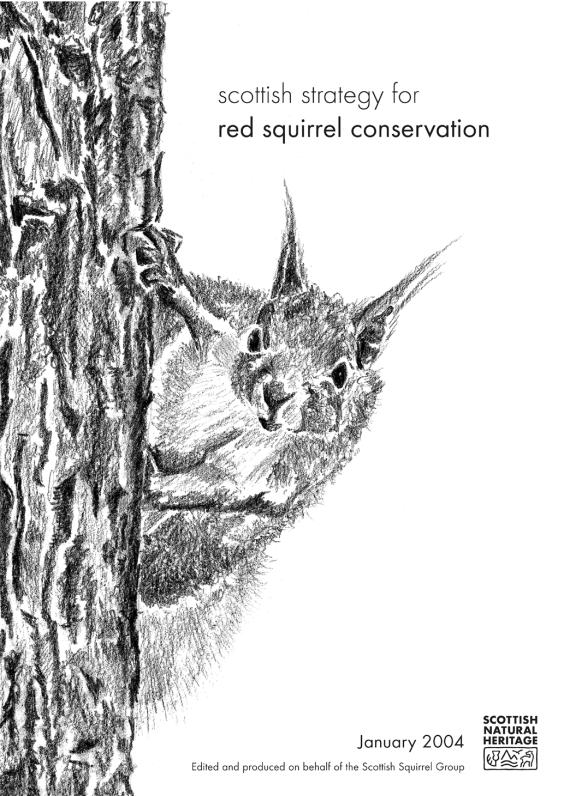 Scottish Strategy for Red Squirrel Conservation June 2015 Edited and produced on behalf of the Scottish Squirrel Group Introduction This Strategy updates the 2004 Scottish Strategy for Red Squirrel