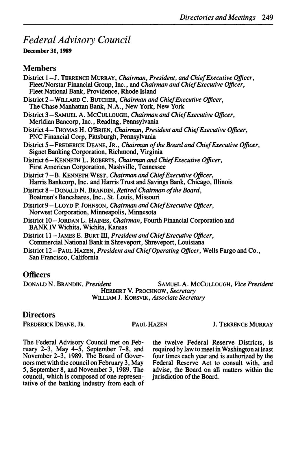 1989 Directories and Meetings 249 December 31,1989 District 1 - J. TERRENCE MURRAY, Chairman, President, and Chief Executive Officer, Fleet/Norstar Financial Group, Inc.