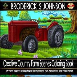 Creative Country Farm Scenes Coloring Book: 30