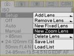 Configuring your Camera Defining New Zoom Lenses 1. Mount the appropriate lens on the camera. 2. Choose Lens Optimization from the Capture menu, choose Setup, then choose New Zoom Lens. 3.