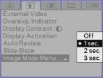 Working with Images on the Camera Changing the Duration of the Image Mode Menu Display The Image Mode menu appears for one second after you select an Image mode.