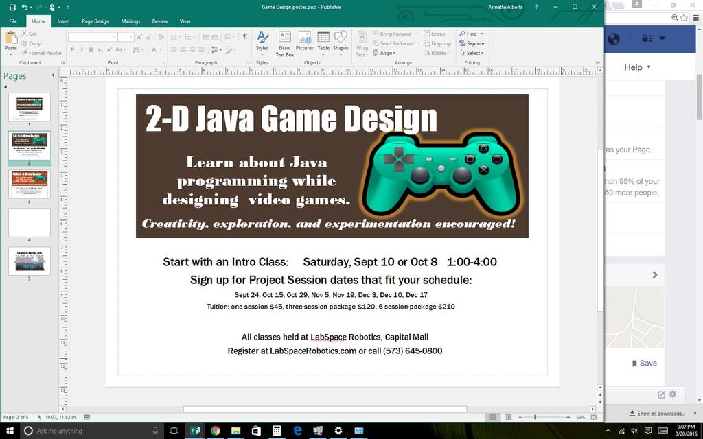 Java 2 D Game Design Grades 8 adult Intro to Java Saturday, Oct 8 1:00 4:00 Tuition $45 This class begins with a 3 hour Introduction to Java programming to get you started with game development.