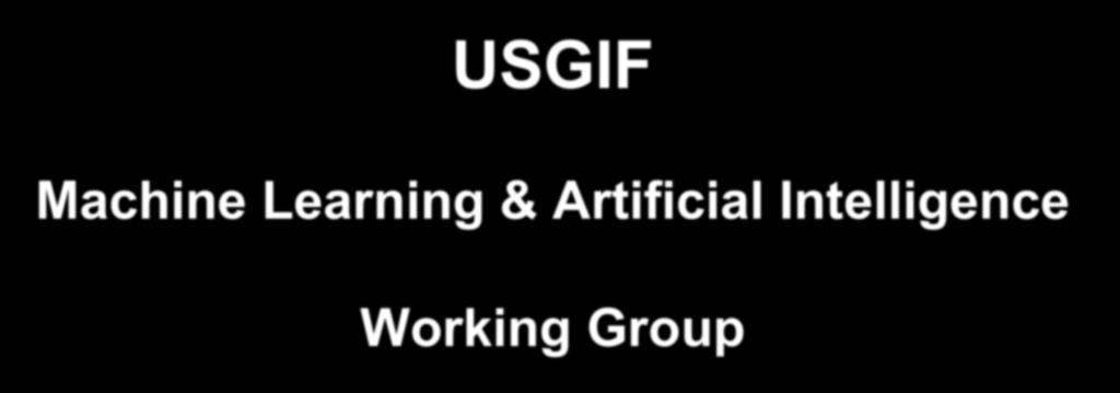 USGIF Machine Learning & Artificial