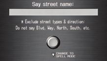 Say Street followed by the street name. Do not include the direction (N, S, E, W) or type (St., Ave., Blvd.