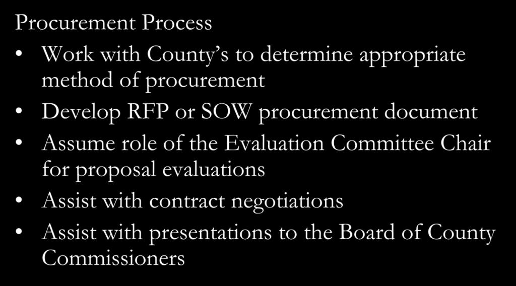Project Approach and Tasks Task 3 Procurement Process Work with County s to determine appropriate method of procurement Develop RFP or SOW procurement document