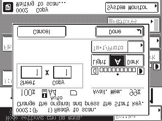 If the screen on the left is displayed, follow the instructions on the touch panel display press (Start) once for each original. When scanning is complete, press [Done]. Copying starts.