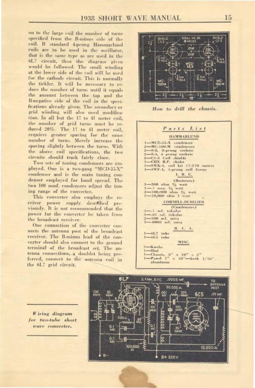 I I 1938 SHORT WAVE MANUAL on to the large coil the number of turns specified from the B -minus side of Ili, roil. If standard 1 -prong Hammarlund roils are to be used in the oseillator.