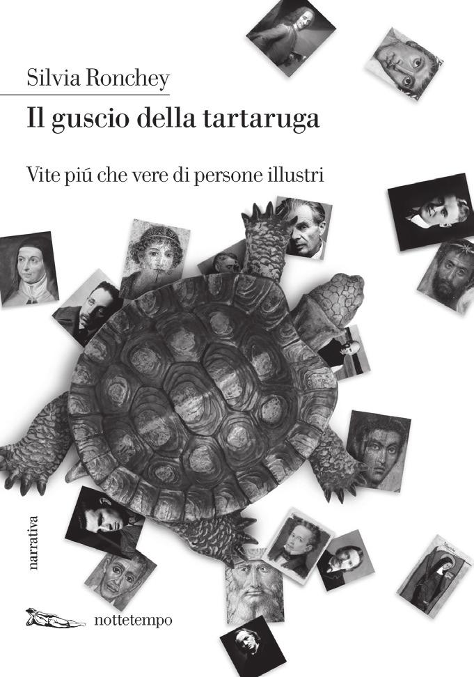 Silvia Ronchey The tortoise s shell. Truer than true lives of eminent people (Il guscio della tartaruga - Vite piú che vere di persone illustri) St. Augustine, Balzac, Freud, Pythagoras, St.