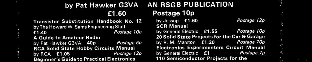 50 Postage 20p VHF -UHF Manual AN RSGB PUBLICATION Postage 10p by Jessop 1.60 Postage 12p SCR Manual by General Electric 1.55 Postage 10p 20 Solid State Projects for the Car Er Garage by R. M. Marston 1.
