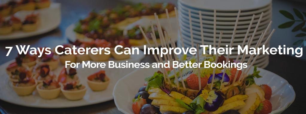 How can you position yourself in front of the right person at the right time? Check out these 7 ways caterers can improve their marketing to target the people in need of your services! 1.