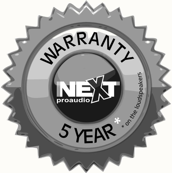 WARRANTY NEXT-proaudio s products are warranted, by NEXT-proaudio, against manufacturing defects in materials or craftsmanship over a period of 5 years for the passive loudspeakers, and 2 years for