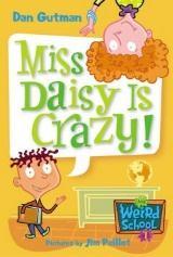 Miss Daisy is Crazy! By Dan Gutman.