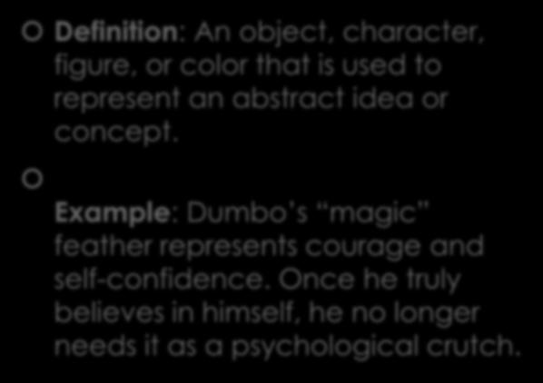 Example: Dumbo s magic feather represents courage and