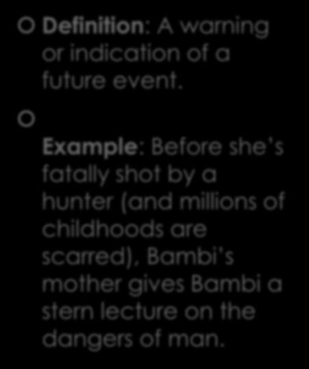 Example: Before she s fatally shot by a hunter (and