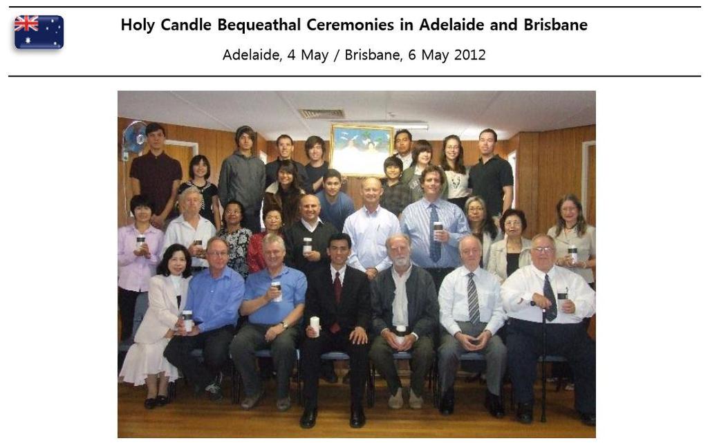 Holy Candle Bequeathal Ceremonies were held in Adelaide and Brisbane on 4 May and 6 May 2012 respectively.