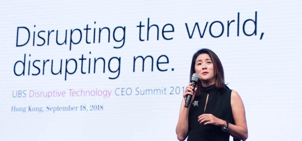 Amy Lo, Chairman and Head Wealth Management, Greater China, Chief Executive, UBS Hong Kong UBS Disruptive Technology CEO Summit 2018 Disrupting the world, disrupting me Disruptive technologies may