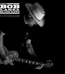 New Music Reviews! The Bob Lanza Blues Band Til The Pain Is Gone CD Baby My first play through on this CD left me a bit puzzled.