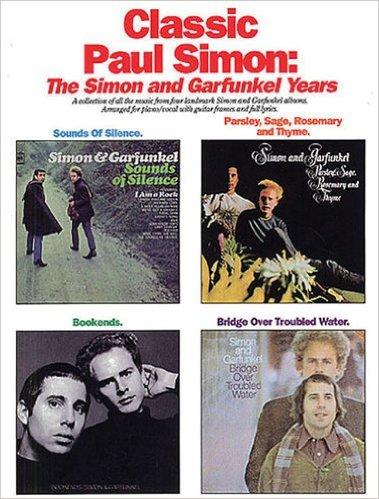 Classic Paul Simon: The Simon And Garfunkel Years (A Collection Of All The Music From Four