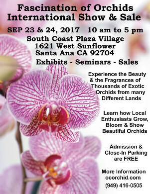 Going to be near LA soon? Check out these notices... Fascination Orchids International Show & Sale September 23 & 24 10-5 pm South Coast Plaza Village 1621 West Sun Flower Santa Ana CA 92704 http://www.
