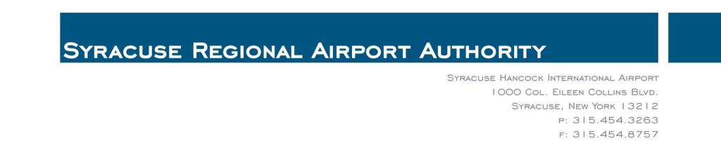 Minutes of the Regular Meeting of the Syracuse Regional Airport Authority February 2, 2018 Pursuant to notice duly given and posted, the annual meeting of the Syracuse Regional Airport Authority was
