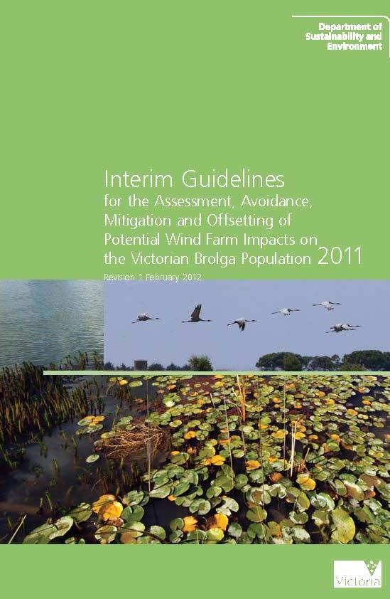 State assessment guidelines Released 2011 Scientific Panel established Aim to avoid cumulative impacts Achieve zero net impact on population Guidelines used when Brolga or habitat is